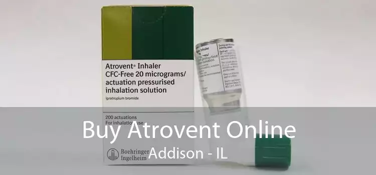 Buy Atrovent Online Addison - IL