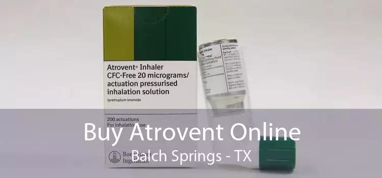 Buy Atrovent Online Balch Springs - TX