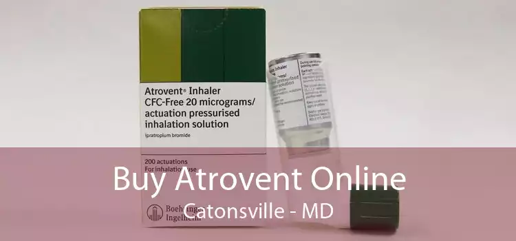 Buy Atrovent Online Catonsville - MD